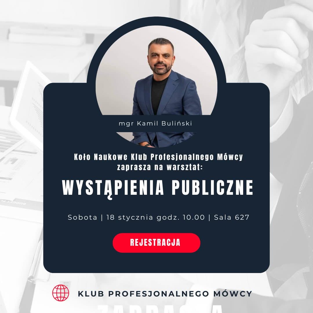 Warsztaty z Wystąpień Publicznych z mgr Kamilem Bulińskim w ramach SKN Klubu Profesjonalnego Mówcy!